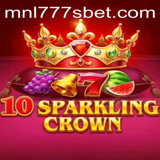 Exploring the Thrills of 10SparklingCrown: The Ultimate Gaming Experience with MNL777S