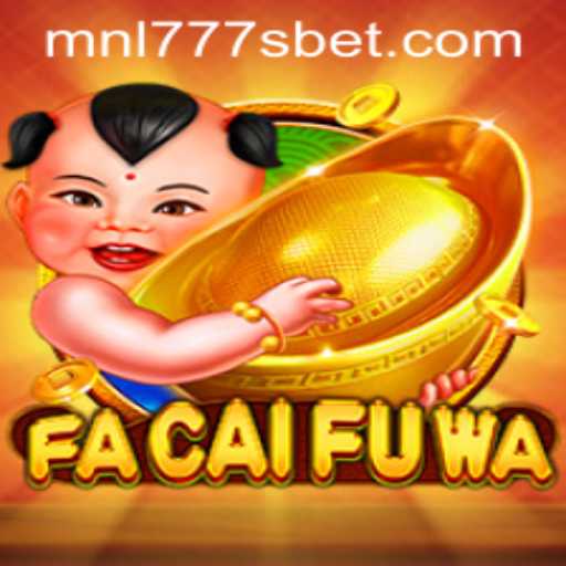 Exploring the Vibrant World of FaCaiFuWa: The Gaming Sensation MNL777S