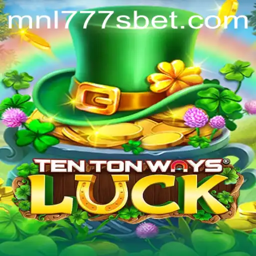 Master the Exciting World of TenTonWaysLuck with MNL777S
